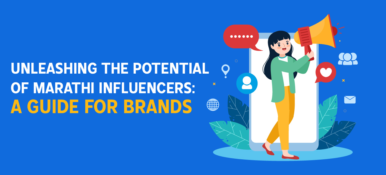 Unleashing The Power Of Marathi Influencers: A Guide For Brands